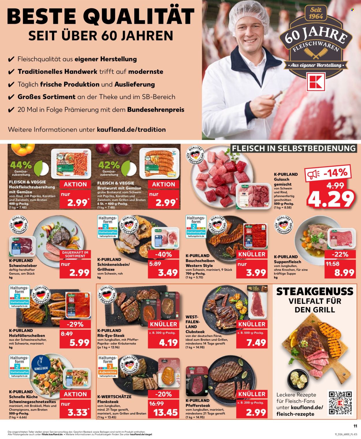 thumbnail - Prospekte Kaufland - 27.06.2024 - 3.07.2024 - Produkte in Aktion - Hackfleisch, Rindfleisch, Bratwurst, Schweinebratwurst, Gemischtes Gulasch, mariniertes Fleisch, Schweinefleisch, Suppenfleisch, Schweineleber, Schweineschulter, Rib-eye Steak, Steak, Rindersteak, Flanksteak, fertiges Essen, Schweinegeschnetzeltes. Seite 11.