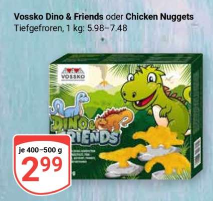 Vossko Dino & Friends oder Chicken Nuggets